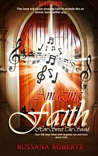 Amazing Faith How Sweet the Sound: Faith Is Going to Get You! (Paperback)