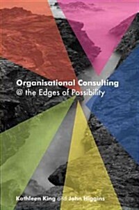 Organisational Consulting: A Relational Perspective: Theories and Stories from the Field (Paperback)