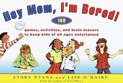 Hey, Mom! Im Bored! (Paperback, 1st)