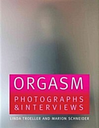 Orgasm: Interviews on Intimacy (Paperback)