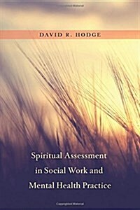Spiritual Assessment in Social Work and Mental Health Practice (Hardcover)