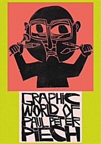 The Graphic World of Paul Peter Piech (Hardcover)