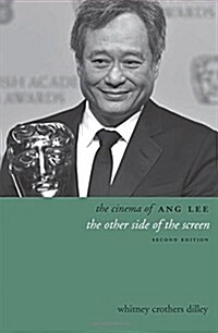 The Cinema of Ang Lee: The Other Side of the Screen (Paperback, 2)