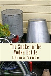 The Snake in the Vodka Bottle: Life Stories from Post-Soviet Lithuania Twenty Years After the Collapse of Communism (Paperback)
