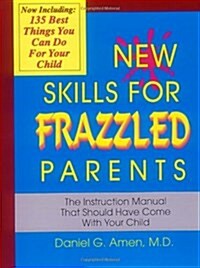 New Skills for Frazzled Parents (Paperback)
