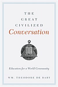 The Great Civilized Conversation: Education for a World Community (Paperback)