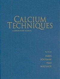 Calcium Techniques: A Laboratory Manual (Hardcover)