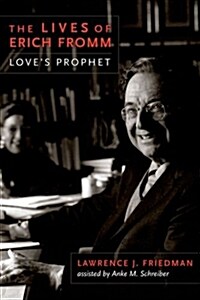 The Lives of Erich Fromm: Loves Prophet (Paperback)