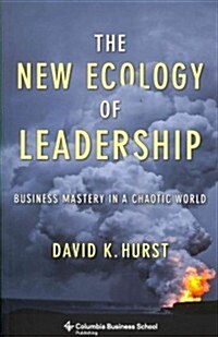 The New Ecology of Leadership: Business Mastery in a Chaotic World (Paperback)