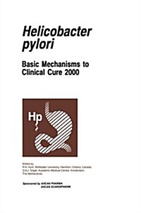 Helicobacter Pylori: Basic Mechanisms to Clinical Cure 2000 (Hardcover, 2000)