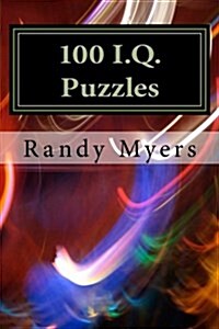 100 I.Q. Puzzles: Logic, Spatial, Numerical, Verbal (Paperback)