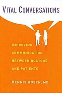 Vital Conversations: Improving Communication Between Doctors and Patients (Hardcover)