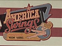 Naomi Harris: America Swings (Hardcover)