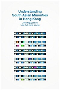Understanding South Asian Minorities in Hong Kong (Hardcover)