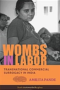 Wombs in Labor: Transnational Commercial Surrogacy in India (Paperback)