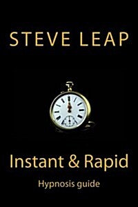 The Instant and Rapid Hypnosis Guide (Paperback)
