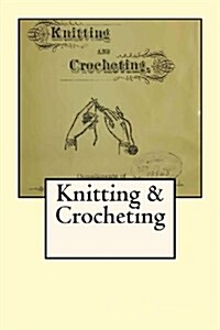 Knitting and Crocheting (Paperback)