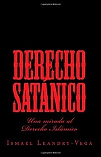 Derecho Sat?ico: Una mirada al Derecho Isl?ico (Paperback)