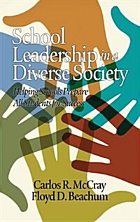 School Leadership in a Diverse Society: Helping Schools Prepare All Students for Success (Hc) (Hardcover, New)