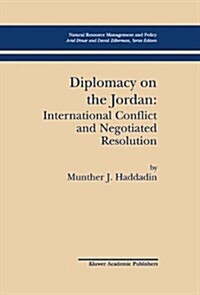Diplomacy on the Jordan: International Conflict and Negotiated Resolution (Hardcover, 2002)