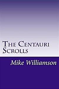 The Centauri Scrolls (Paperback)