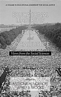 Educational Leadership for Ethics and Social Justice: Views from the Social Sciences (Hc) (Hardcover, New)