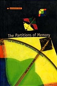 The Partitions of Memory : The Afterlife of the Division of India (Hardcover)