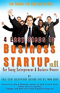 4 Easy Steps to Business Startup: For Young Entrepreneur & Business Owners (Paperback)