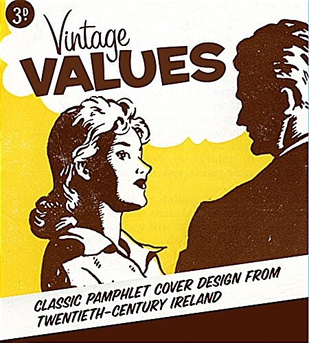 Vintage Values: Classic Pamphlet Cover Design from Twentieth-Century Ireland (Paperback)