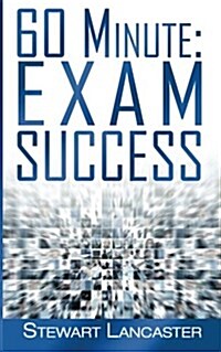 60 Minute Exam Success (Paperback)