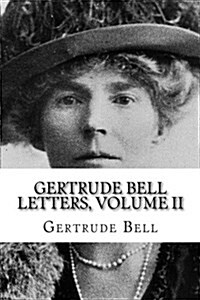 Gertrude Bell Letters, Volume II (Paperback)