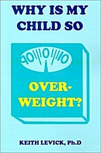 Why Is My Child So Overweight (Paperback)