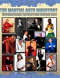 The Martial Arts Directory 2014 Full Color: International Martial Arts Instructors Guide (Paperback)