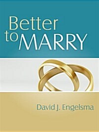 Better to Marry: Sex and Marriage in 1 Corinthians 6 and 7 (Paperback, 2)