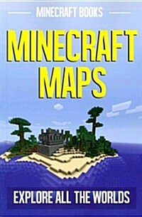 Minecraft Maps: Explore All the Worlds (Paperback)