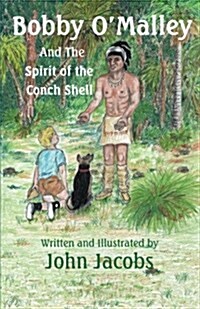Bobby OMalley: And the Spirit of the Conch Shell (Paperback)