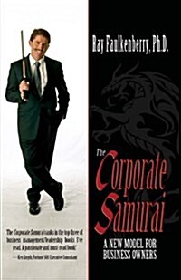 The Corporate Samurai: A New Model for Business Owners (Hardcover)