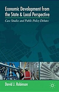 Economic Development from the State and Local Perspective : Case Studies and Public Policy Debates (Paperback)