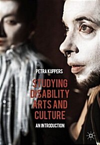 Studying Disability Arts and Culture : An Introduction (Hardcover)