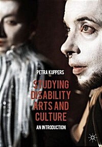 Studying Disability Arts and Culture : An Introduction (Paperback)