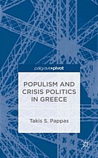 Populism and Crisis Politics in Greece (Hardcover)