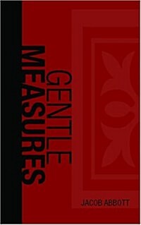 Gentle Measures in the Management & Training of the Young (Paperback)