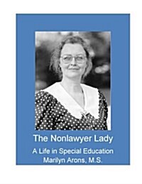 The Nonlawyer Lady - A Life in Special Education (Paperback)