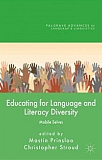 Educating for Language and Literacy Diversity : Mobile Selves (Hardcover)