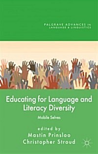 Educating for Language and Literacy Diversity : Mobile Selves (Paperback)