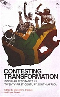 Contesting Transformation : Popular Resistance in Twenty-first Century South Africa (Paperback)
