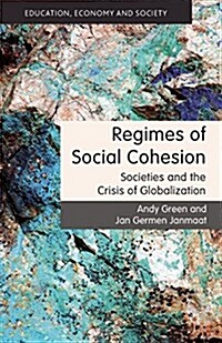 Regimes of Social Cohesion : Societies and the Crisis of Globalization (Paperback)
