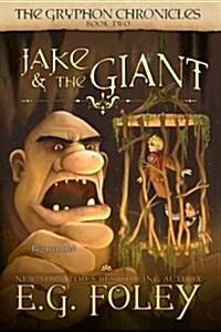 Jake & the Giant (the Gryphon Chronicles, Book 2) (Paperback)