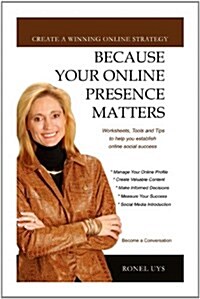 Because Your Online Presence Matters (Paperback)