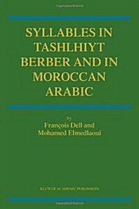 Syllables in Tashlhiyt Berber and in Moroccan Arabic (Paperback, 2002)